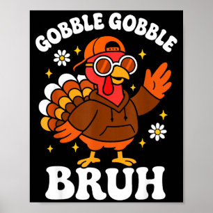 Póster Pavo de Acción de Gracias divertido Bruh grazna ni