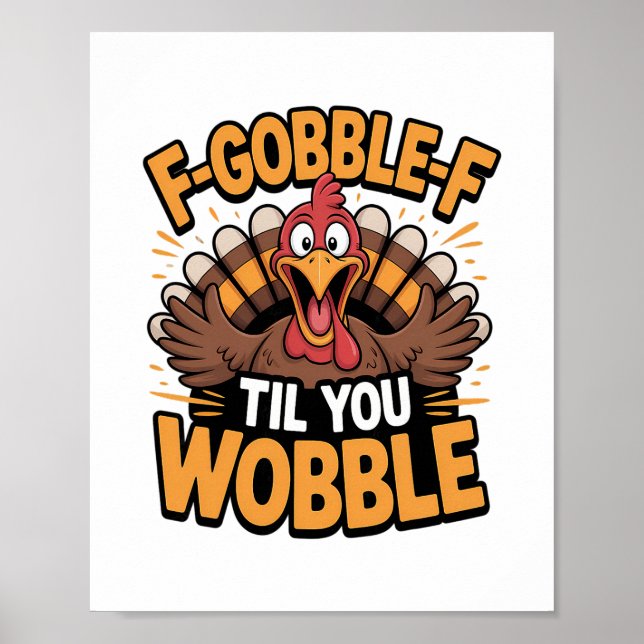 Póster Pavo de Acción de Gracias divertido F-gobble-f has (Frente)