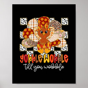 Póster Pavo de Acción de Gracias Divertido Gobble Til You