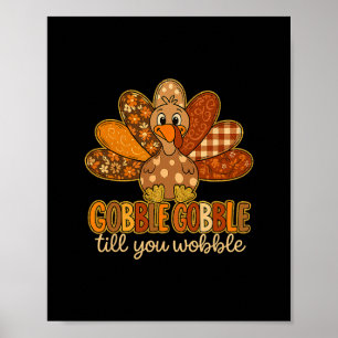 Póster Pavo de Acción de Gracias divertido Gobble Till Yo