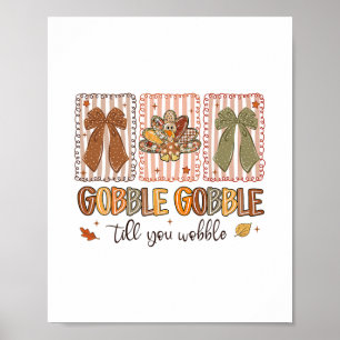 Póster Pavo de Acción de Gracias Gobble Gobble Hasta Que