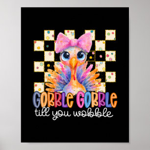 Póster Pavo de Acción de Gracias Gobble Til You Wobble Ho