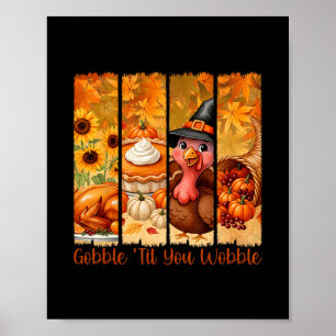 Póster Pavo divertido de Acción de Gracias Gobble Til You