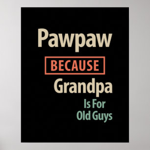 Póster PawPaw porque el abuelo es para los viejos
