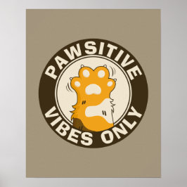Póster Pawsitive vibes only Cute Cat Paw Funny Pun