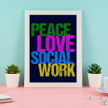 Póster Paz Amor Trabajo Social<br><div class="desc">Un dulce regalo de poster de trabajadores sociales que lee PAZ AMAR EL TRABAJO SOCIAL en letras de neón. ¡Pide tu oficina de servicios sociales!</div>