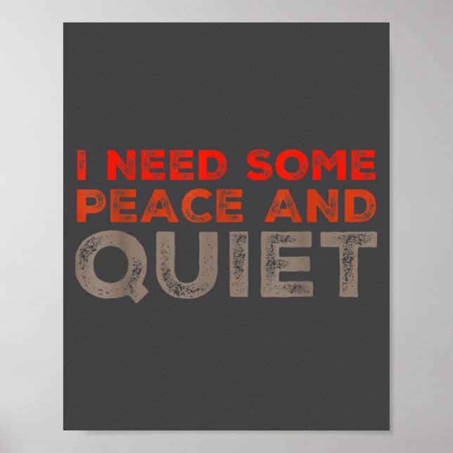 Póster Peace And Quiet Need Some Peace And Quiet Funny Pe (Frente)