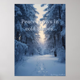 Póster Peace Grows in Cold Places – Winter Calm Art Print