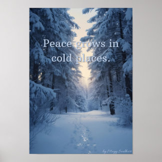 Póster Peace Grows in Cold Places – Winter Calm Art Print