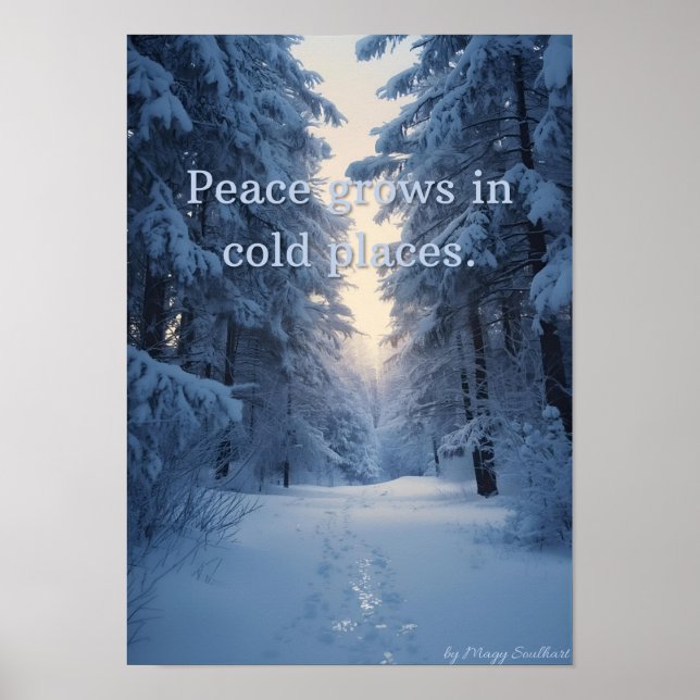 Póster Peace Grows in Cold Places – Winter Calm Art Print (Frente)