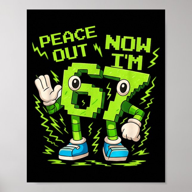 Póster Peace Out 6, Now I'm 7 Funny Meme For Boys Girls M (Frente)