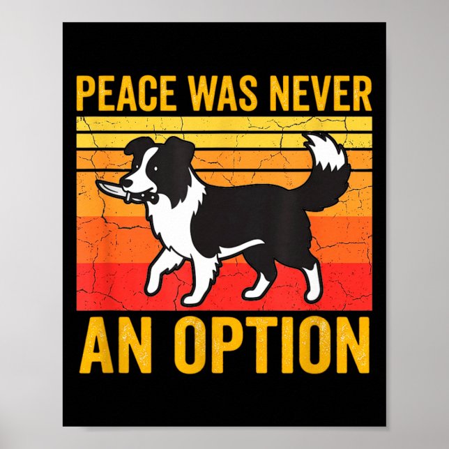 Póster Peace Was Never An Option Funny Border Collie Dog  (Frente)