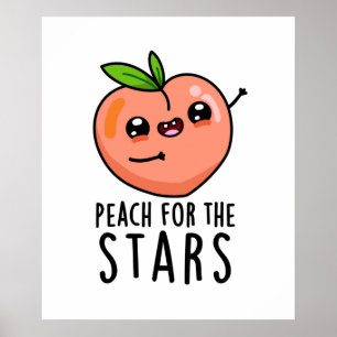 Póster Peach For The Stars Funny Fruit Pun
