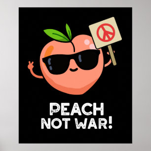 Póster Peach Not War Funny Fruit Pun Dark BG