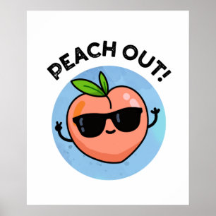 Póster Peach Out Funny Fruit Pun