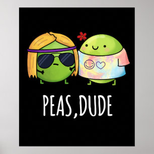 Póster Peas Dude Funny Hippie Pea Pun Dark BG