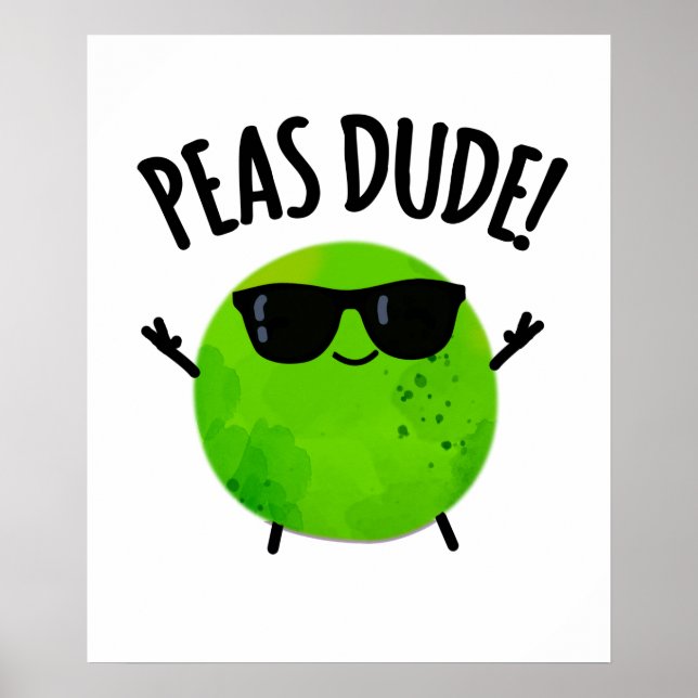 Póster Peas Dude Funny Veggie Pea Pun (Frente)