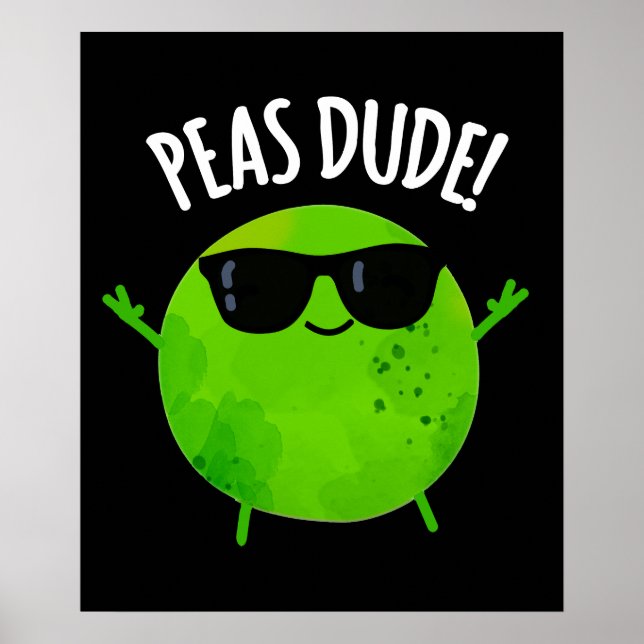Póster Peas Dude Funny Veggie Pea Pun Dark BG (Frente)