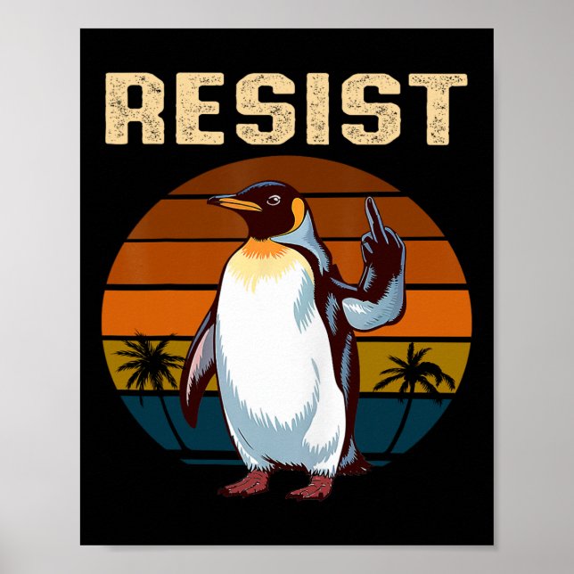 Póster Penguin Flippers Up Resist Funny Penguins Against  (Frente)
