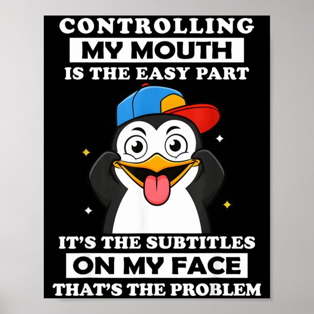 Póster Penguin Funny Controlling My Mouth Is The Easy Par (Frente)