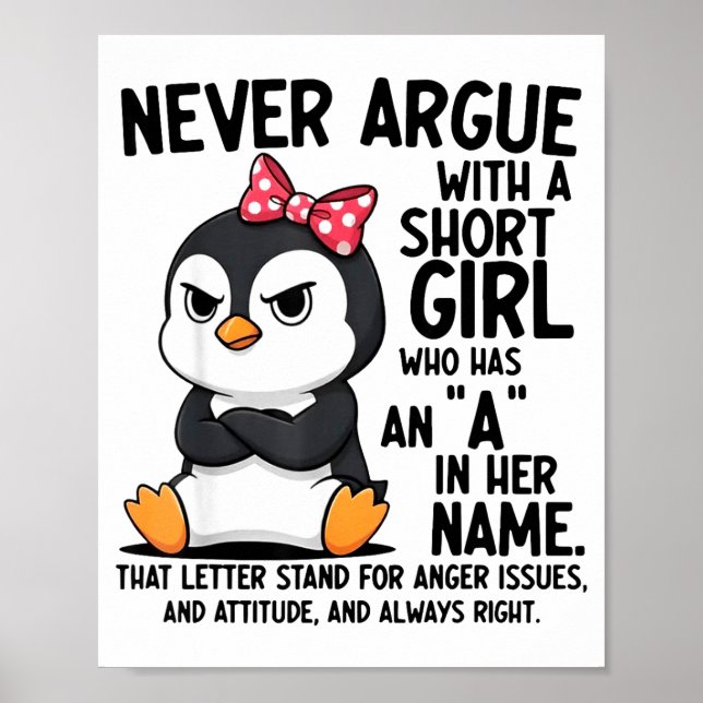 Póster Penguin Never Argue With A Short Girl Named A  (Frente)