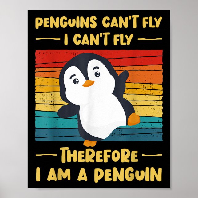 Póster Penguins Can't Fly I Can't Fly Therefore I Am A Pe (Frente)