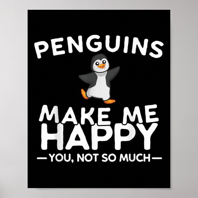 Póster Penguins Make Me Happy You Not So Much Funny Pengu (Frente)