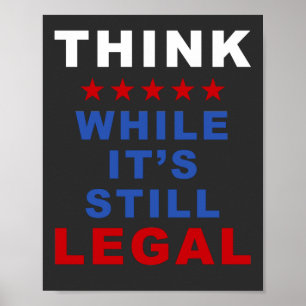 Póster Pensar mientras sigue siendo legal: político anti 