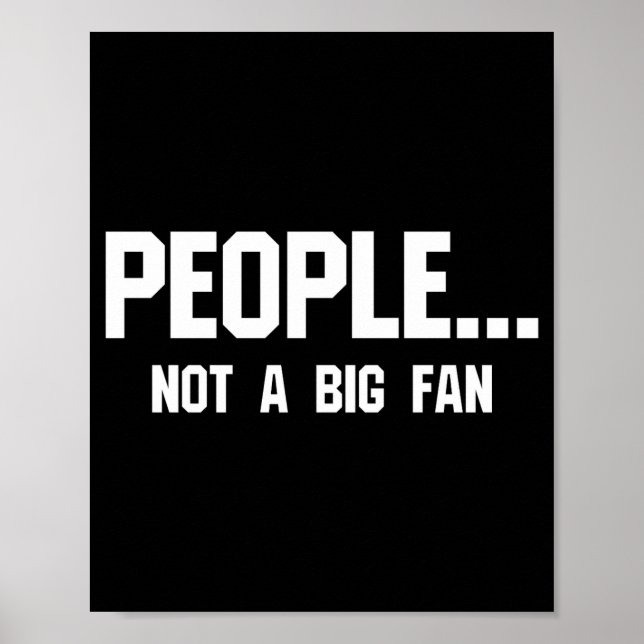 Póster People Not A Big Fan Funny Introvert  (Frente)
