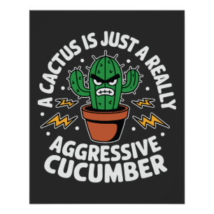 Póster Pepino Agresivo – Chiste Divertido de Cactus