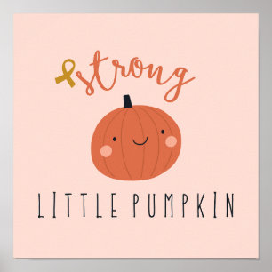 Póster pequeña calabaza fuerte. cáncer infantil.