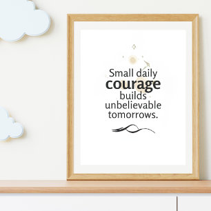 Póster Pequeño Coraje Diario Construye Mañanas Increíbles