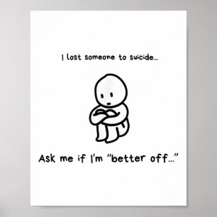 Póster Perdí a alguien por suicidio Pregúntame si estoy m