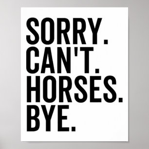 Póster Perdón Cant Horses Bye Funny Horse Rige Ranch Hor