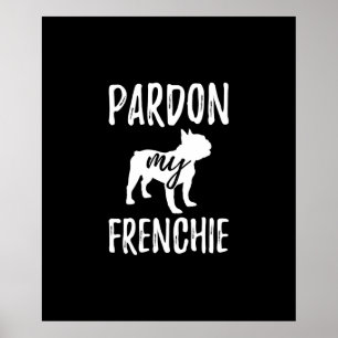 Póster perdonar a mi frenchie   regalo de los propietario