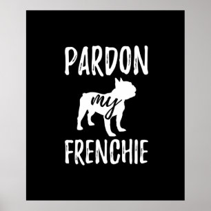 Póster perdonar a mi frenchie   regalo de los propietario