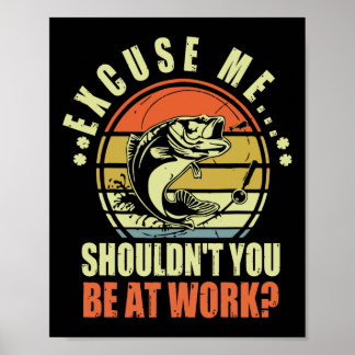 Póster Perdone la pesca divertida, ¿no debería estar en e