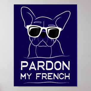 Póster Perdone mi Bulldog francés Divertido perro