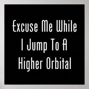 Póster Perdone Mientras Salto A Un Orbital Superior