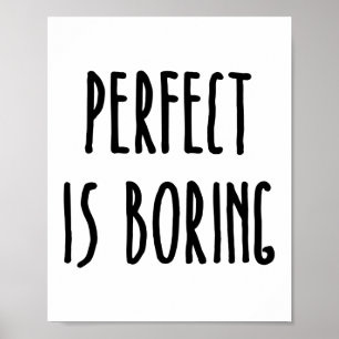 Póster Perfect Is Boring Quote Print