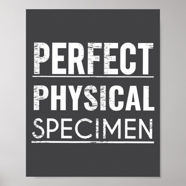 Póster Perfect Physical Specimen Quote Funny Saying Gift  (Frente)