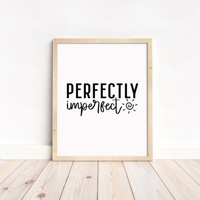 Póster Perfectamente Imperfecto - Motivacional Minimalist (Perfectly Imperfect - Minimalist Motivational Poster in a neutral wooden frame.)
