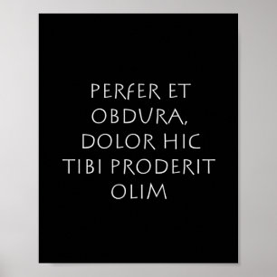 Póster Perfer et obdura dolor hic tibi proderit olim