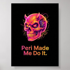 Póster Peri Me Hizo Hacerlo – Cráneo de Maldad Neon