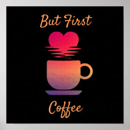 Póster Pero el primer café | Buenos días Amantes del Café