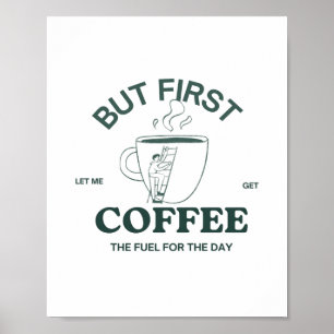 Póster Pero el primer Poster de café - Caffeine Wall Art