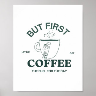 Póster Pero el primer Poster de café - Caffeine Wall Art