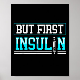 Póster Pero primero Insulina Funny Diabetes Conciencia