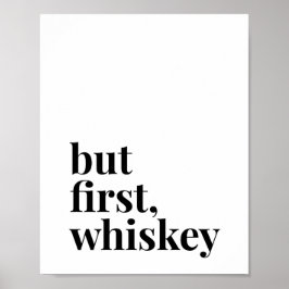 Póster Pero primero Whiskey