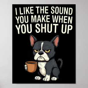 Póster Perro Me Gusta El Sonido Que Haces Cuando Te Calla